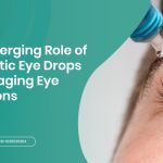 The Emerging Role of Antibiotic Eye Drops in Managing Eye Infections