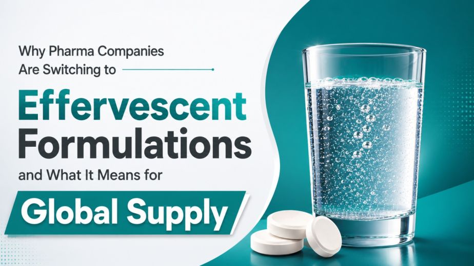 Why Pharma Companies Are Switching to Effervescent Formulations and What It Means for Global Supply