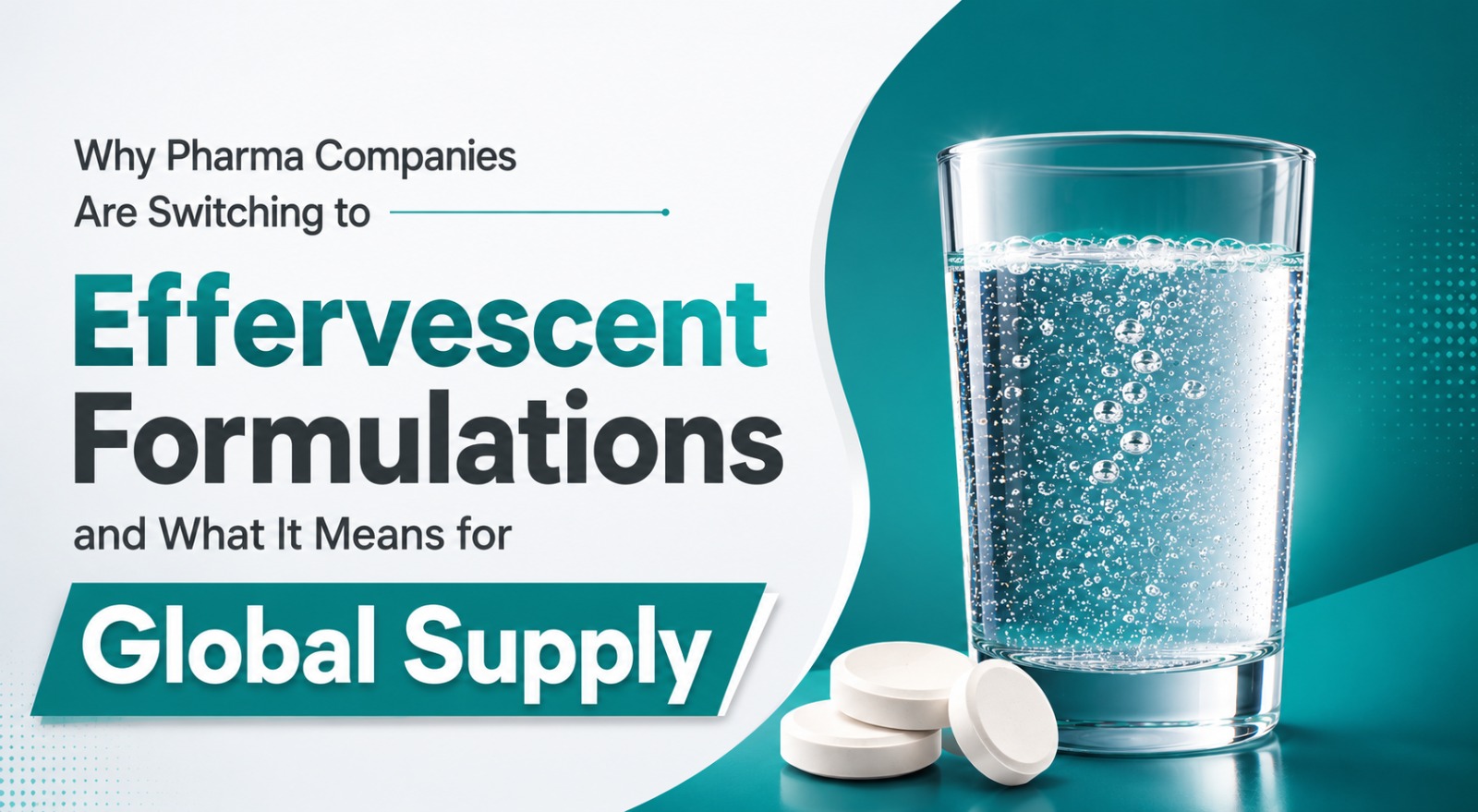 Why Pharma Companies Are Switching to Effervescent Formulations and What It Means for Global Supply